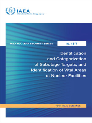 cover image of Identification and Categorization of Sabotage Targets, and Identification of Vital Areas at Nuclear Facilities
